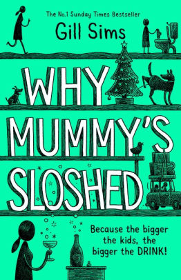 Why Mummy's Sloshed