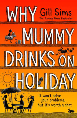 Why Mummy Drinks on Holiday