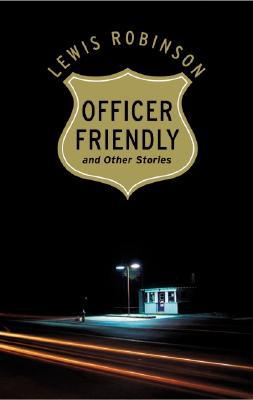 Officer Friendly and Other Stories