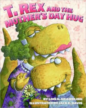 T. Rex and the Mother's Day Hug