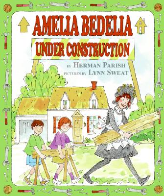 Amelia Bedelia Under Construction