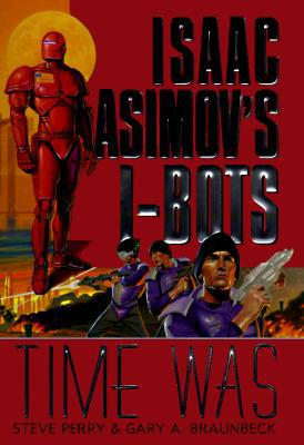 Time Was: Isaac Asimov's I-Bots