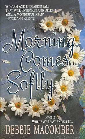 Morning Comes Softly by Debbie Macomber