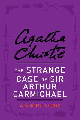 The Strange Case of Sir Arthur Carmichael
