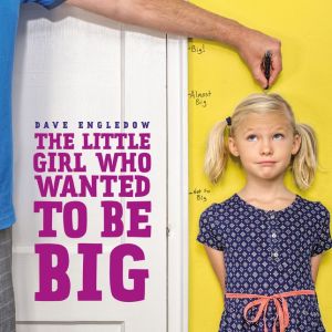 The Little Girl Who Wanted to Be Big