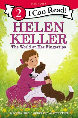 Helen Keller: The World at Her Fingertips