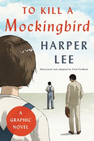 To Kill a Mockingbird: A Graphic Novel