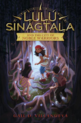 Lulu Sinagtala and the City of Noble Warriors