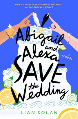 Abigail and Alexa Save the Wedding