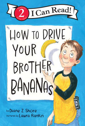 How to Drive Your Brother Bananas