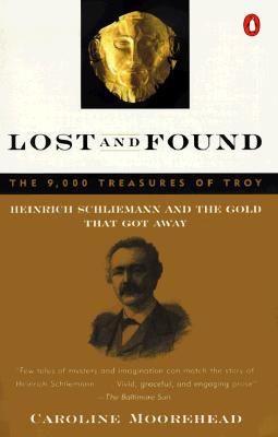 Lost and Found: Heinrich Schliemann and the Gold That Got Away