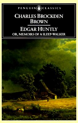 Edgar Huntly, Or, Memoirs of a Sleep-Walker