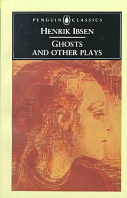 Ghosts and Other Plays