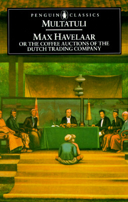 Max Havelaar: Or the Coffee Auctions of the Dutch Trading Company