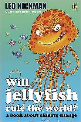 Will Jellyfish Rule the World?: A Book about Climate Change