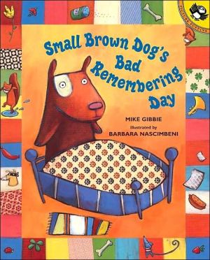 Small Brown Dog's Bad Remembering Day