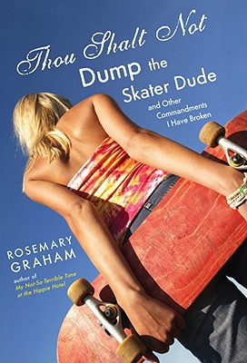 Thou Shalt Not Dump the Skater Dude