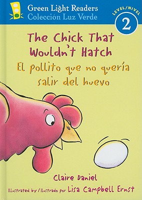 The Chick That Wouldn't Hatch/El Pollito Que No Queria Salir del Huevo