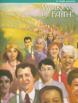 Walking by Faith Grade 6 Salvation History: Faith Journal