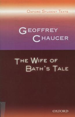 Geoffrey Chaucer: The Wife of Bath