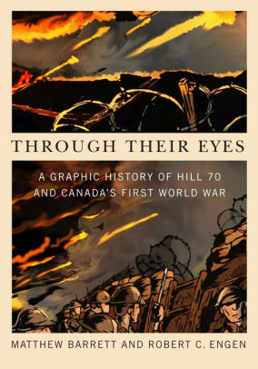 Through Their Eyes: A Graphic History of Hill 70 and Canada's First World War