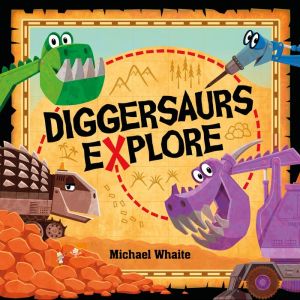 Diggersaurs Explore!