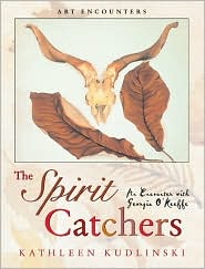 The Spirit Catchers: An Encounter with Georgia O'Keeffe