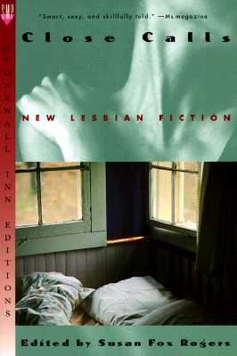 Close Calls: New Lesbian Fiction