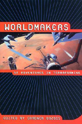 Worldmakers: Sf Adventures in Terraforming