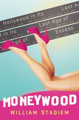 Moneywood: Hollywood in Its Last Age of Excess