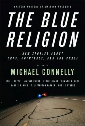 The Blue Religion: New Stories about Cops, Criminals, and the Chase