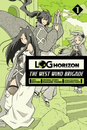 Log Horizon: The West Wind Brigade, Vol. 1