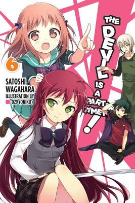 The The Devil Is a Part-Timer!, Vol. 6 (light novel)