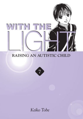 With the Light... Vol. 7: Raising an Autistic Child