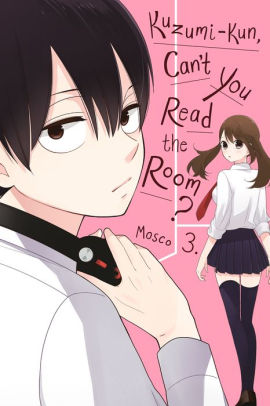 Kuzumi-kun, Can't You Read the Room?, Vol. 3