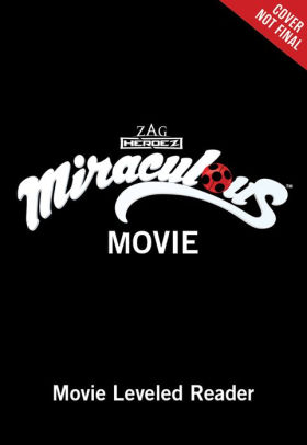 Miraculous Movie: Movie Leveled Reader