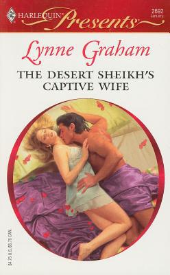 The Desert Sheikh's Captive Wife