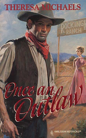 Once an Outlaw by Theresa Michaels - FictionDB