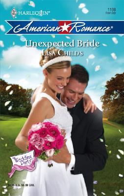 Unexpected Bride by Lisa Childs - FictionDB