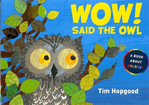 Wow! Said the Owl