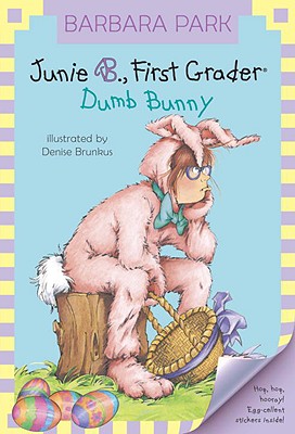 Junie B., First Grader: Dumb Bunny!