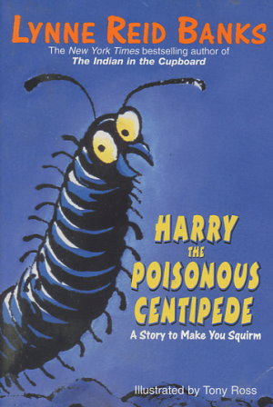 Harry the Poisonous Centipede