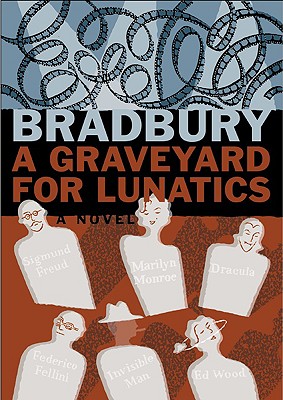 A Graveyard for Lunatics