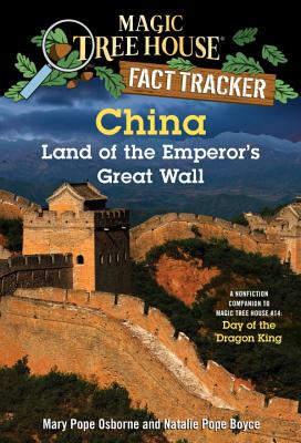 China: Land of the Emperor's Great Wall: A Nonfiction Companion to Magic Tree House #14: Day of