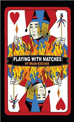 Playing with Matches