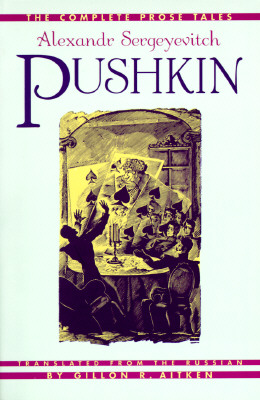 The Complete Prose Tales of Alexandr Sergeyevitch Pushkin