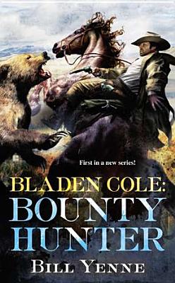 Bladen Cole: Bounty Hunter