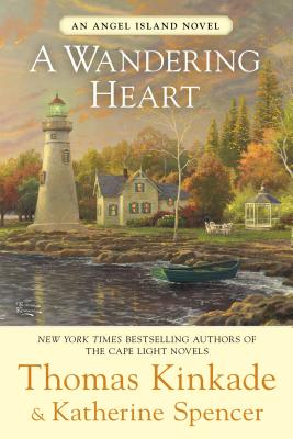 A Wandering Heart By Thomas Kinkade Katherine Spencer Fictiondb