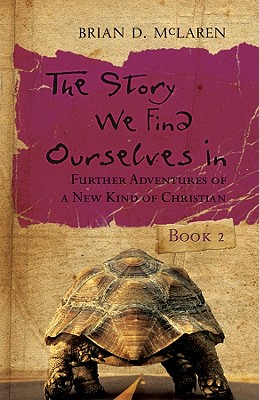 The Story We Find Ourselves in: Further Adventures of a New Kind of Christian, Book 2