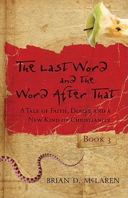 The Last Word and the Word After That: A Tale of Faith, Doubt, and a New Kind of Christianity